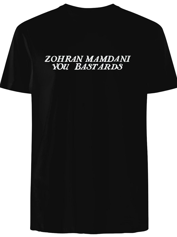 Zohran Mamdani You Bastards Shirt product image (1)