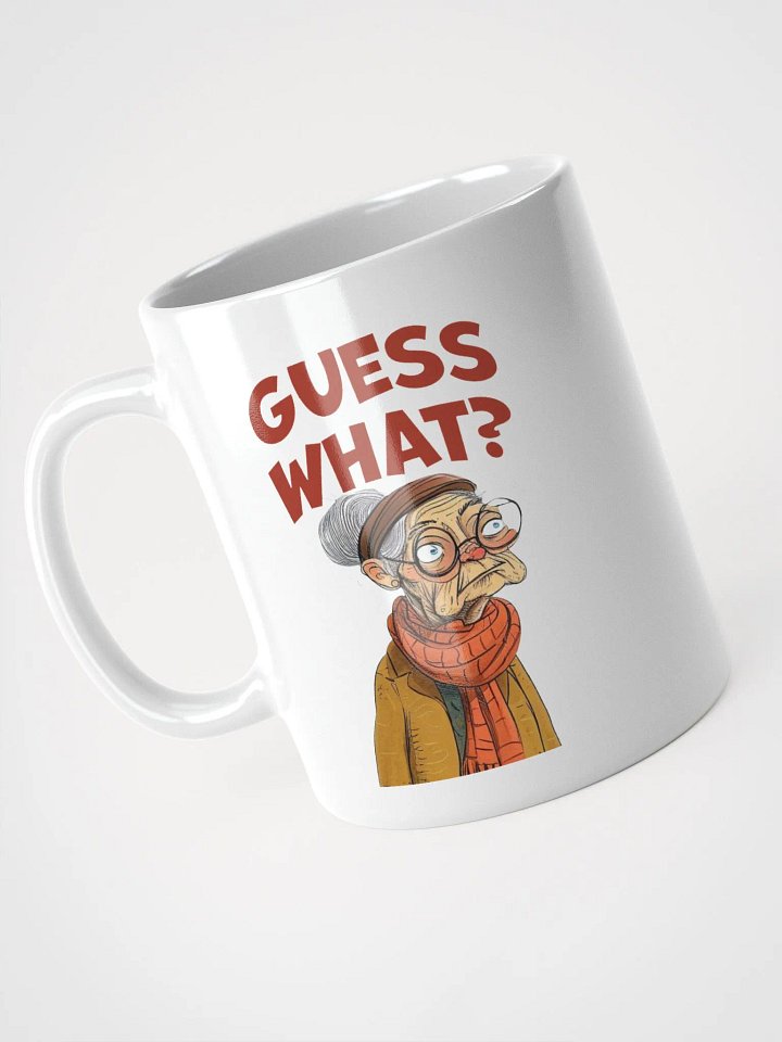 "Guess What? ... Old people don't give a fuck!" White glossy mug product image (2)