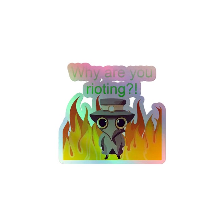Why are you rioting holographic sticker product image (1)