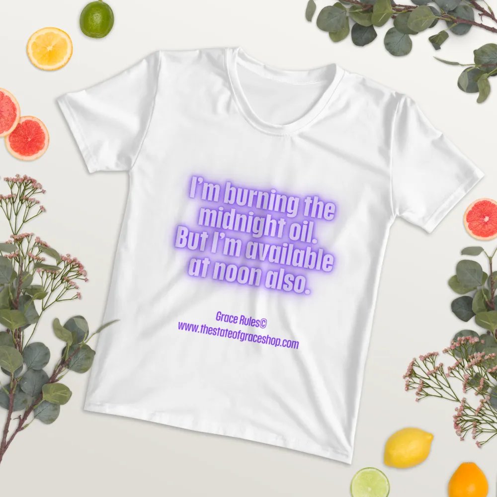 FUNNY TEES 4 U FOR WOMEN “I’m burning the midnight oil. But I’m available at noon also.” product image (3)