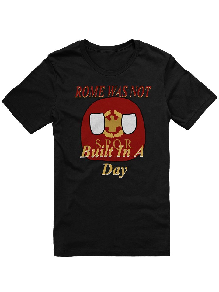 Rome Was Not Built In A Day T-Shirt product image (1)