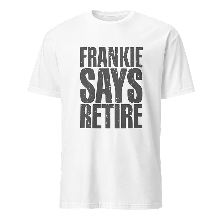 Frankie Says Retire Shirt product image (41)