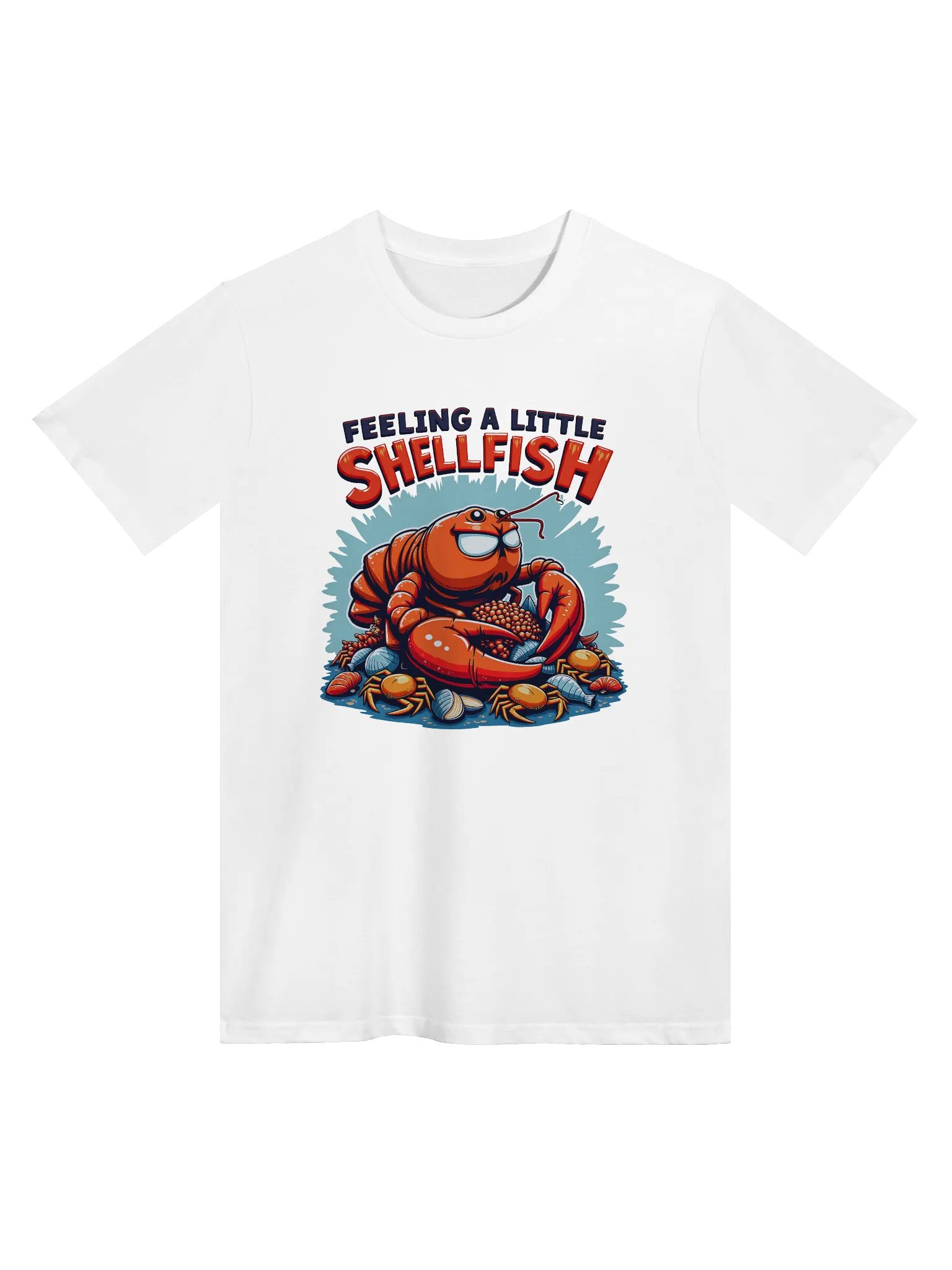Feeling a Little Shellfish Funny Lobster T-shirt product image (1)