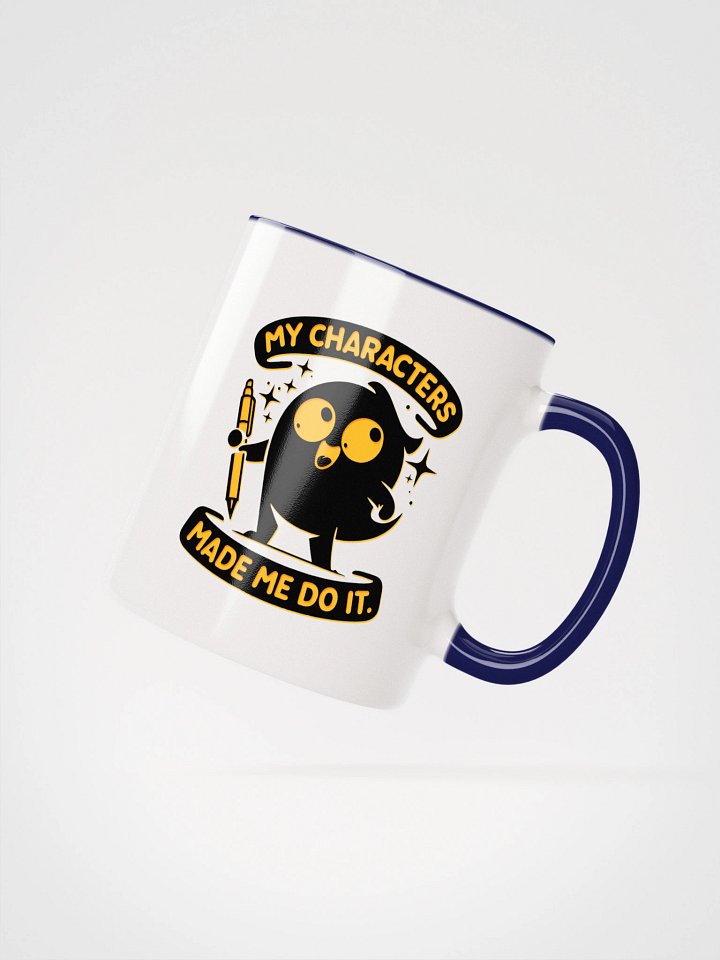 My Characters Made me Do It—Ceramic Mug with Color Inside (11 & 15oz) product image (16)