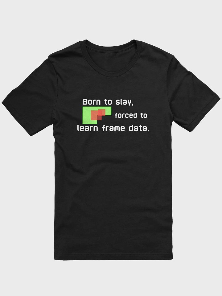 Born to Slay, Forced To Learn Frame Data Shirt product image (1)
