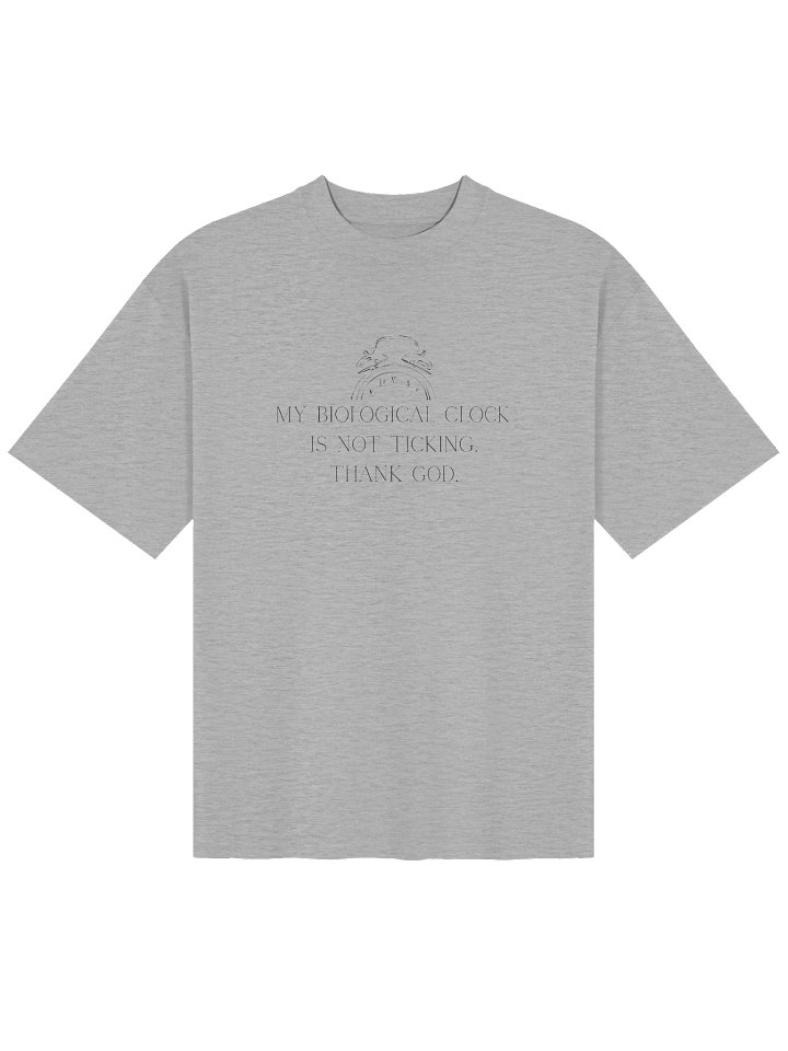 Not ticking. Oversized T-Shirt product image (1)