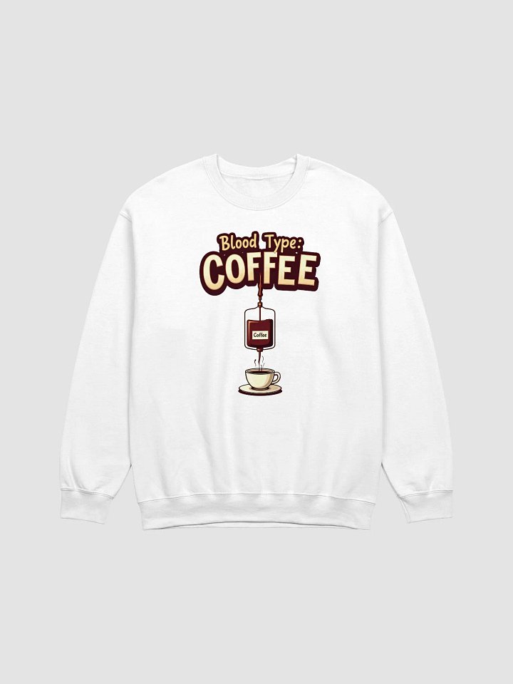 Coffee Addict Humor Crewneck Sweatshirt product image (10)