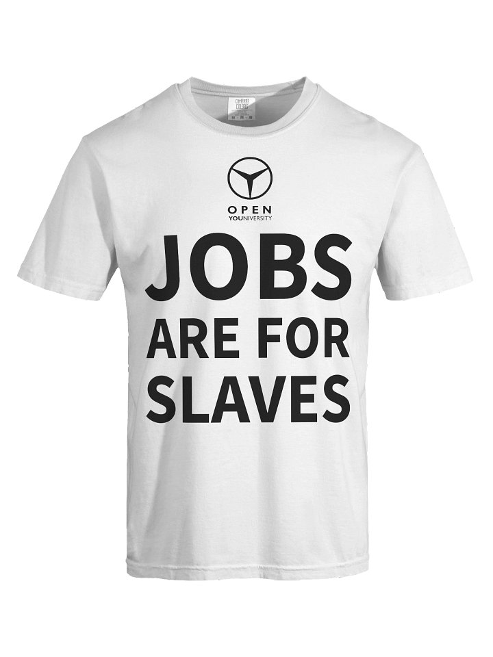 JOBS ARE FOR SLAVES- White Version product image (1)