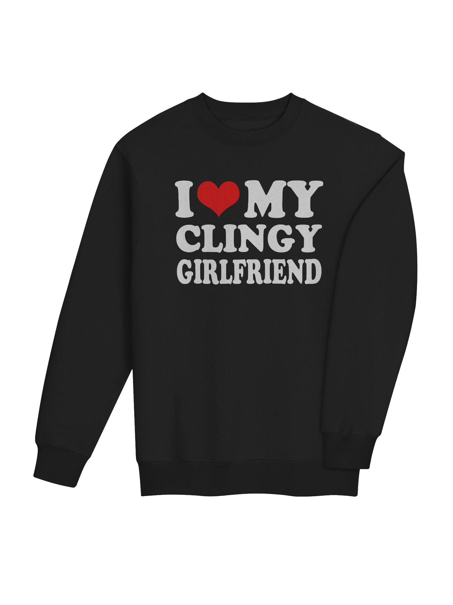 I love My Clingy Girlfriend Sweatshirt product image (3)