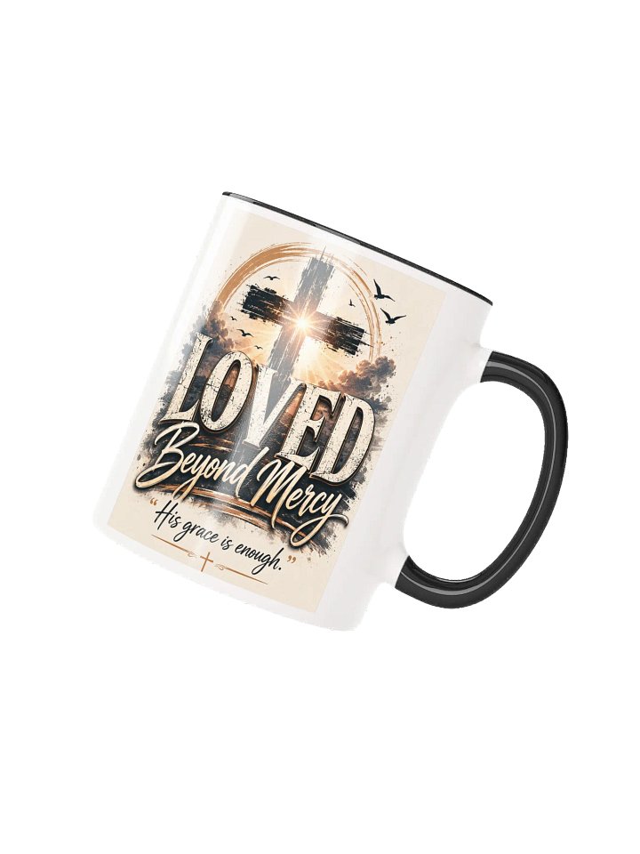 Loved Beyond Mercy Christian Coffee Mug – His Grace Is Enough | Inspirational Faith Gift | Kingdom Life Co. product image (2)