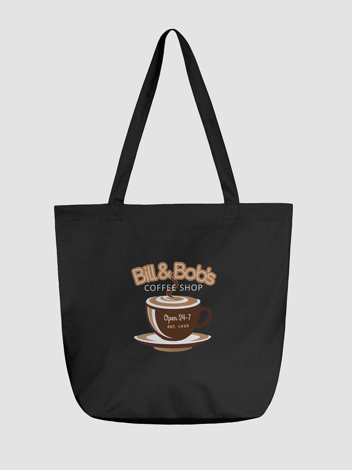 Bill & Bob's Coffee Shop Open 24/7 Tote Bag product image (1)