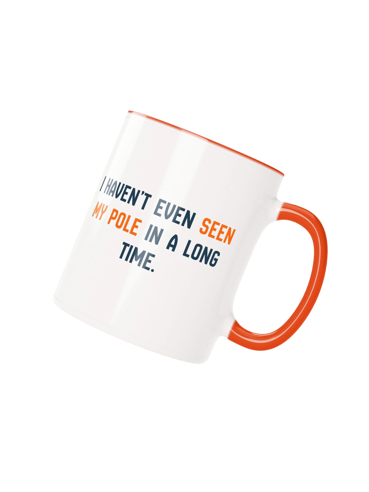 Haven't Even Seen My Pole Mug product image (2)