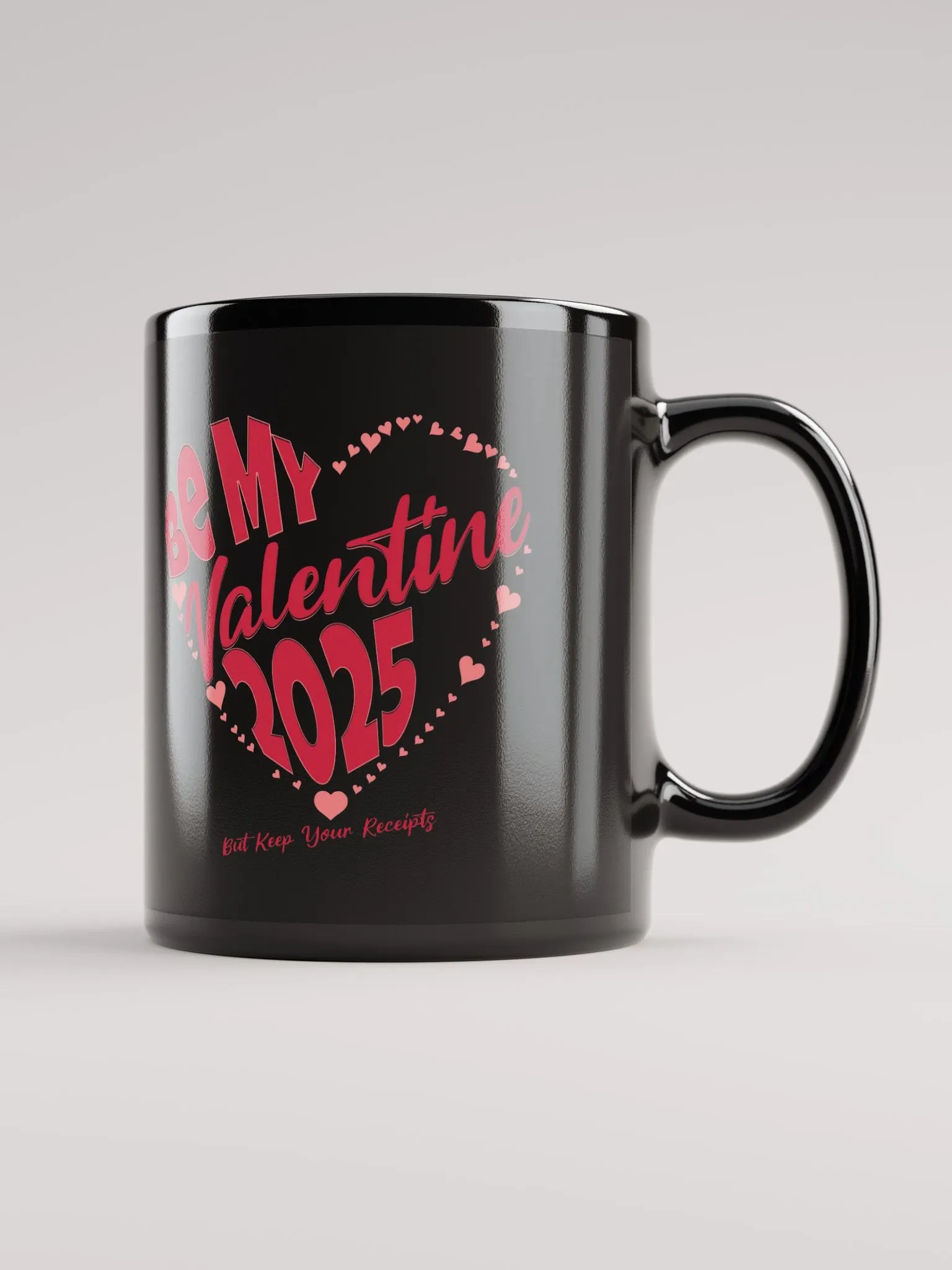 Be My Valentine 2025 But Keep Your Receipts Black Mug product image (5)
