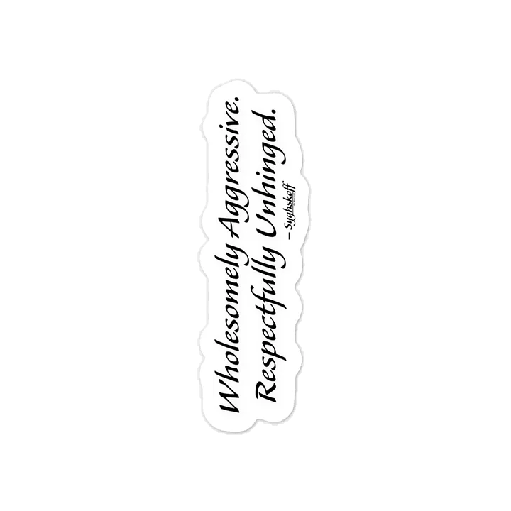 The Wholesomely Aggressive Bumper Sticker product image (1)