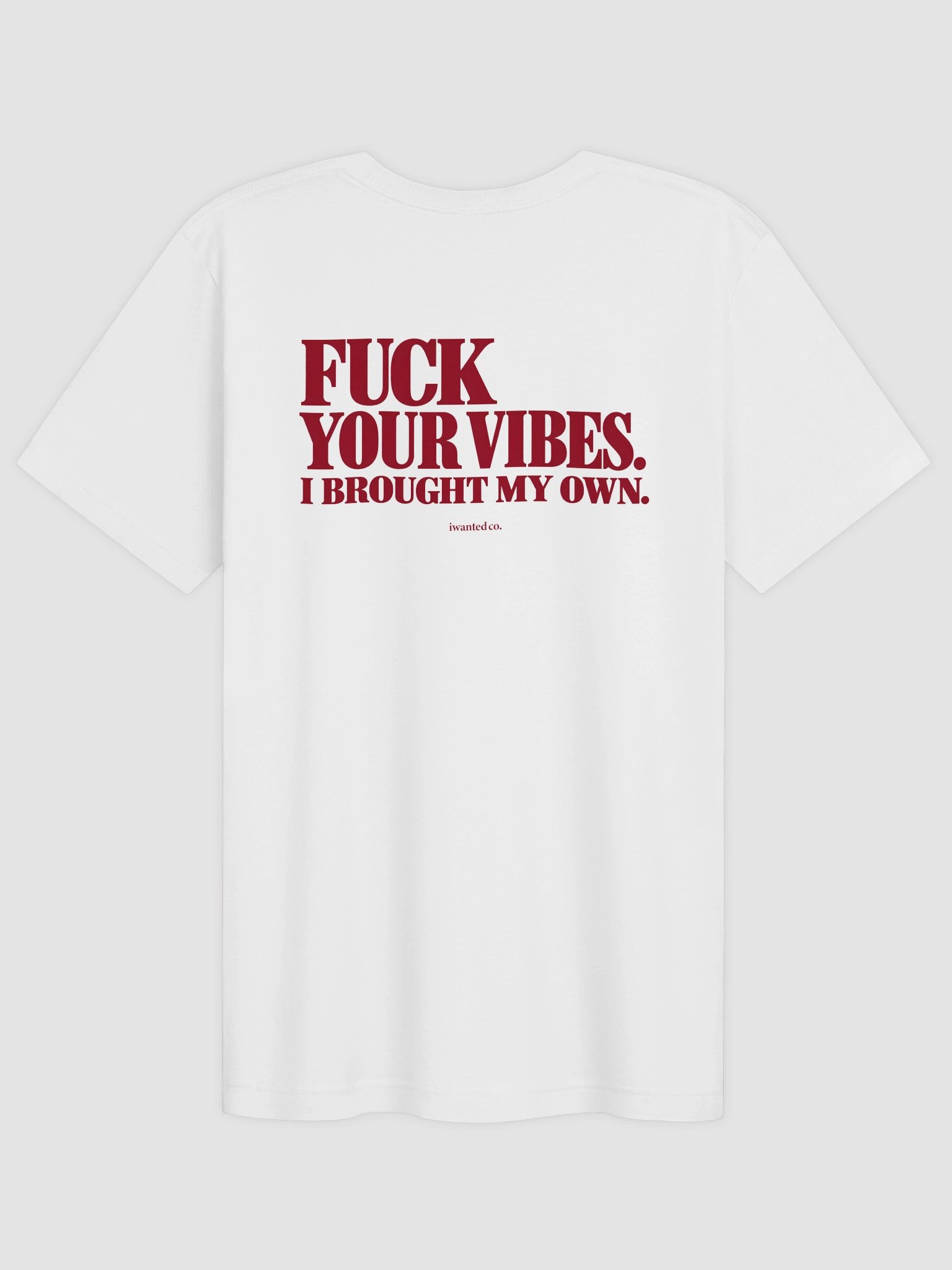 Fuck Your Vibes I Brought My Own T-Shirt product image (3)