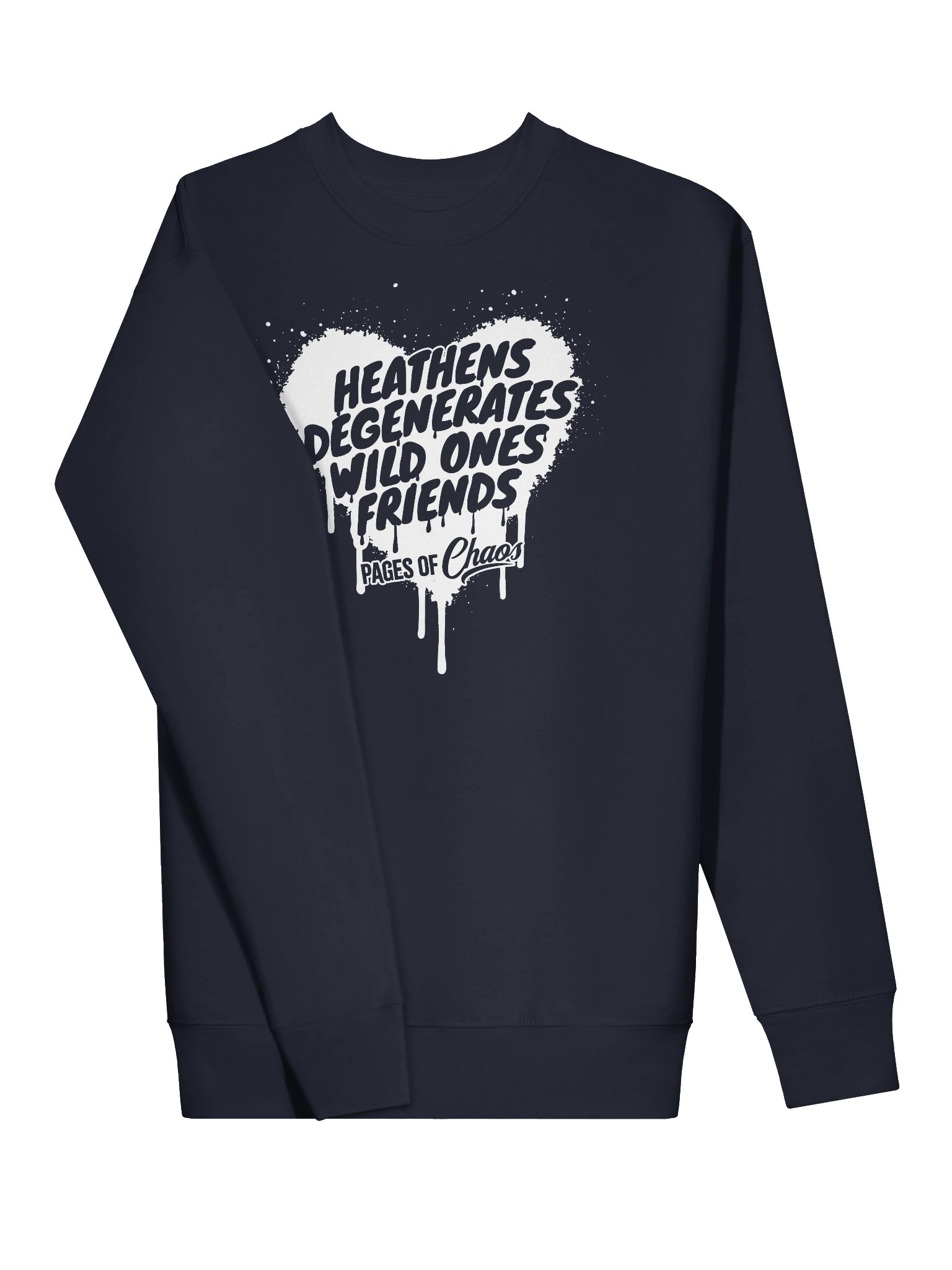 Heathens, Degenerates, Wild Ones, and Friends Sweatshirt (White Text) product image (3)
