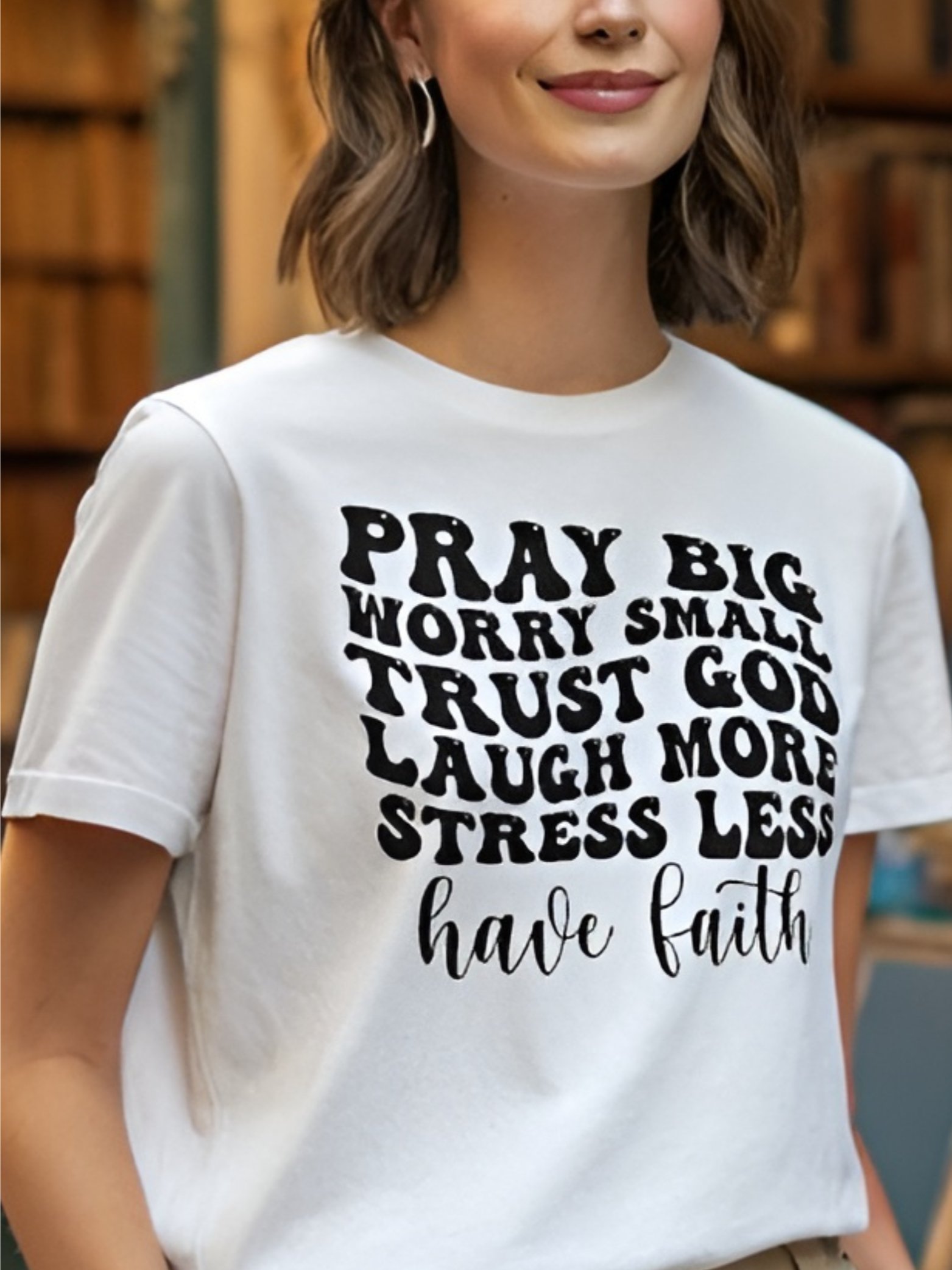 Pray Big Worry Small Trust God Laugh More - Women's White T-Shirt product image (1)