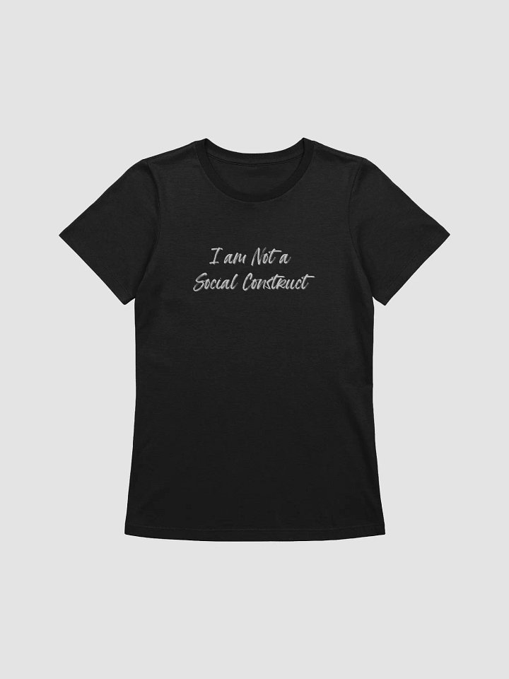 I am Not a Social Construct (lg) (wt) - All - Women's Relaxed Fit T product image (1)