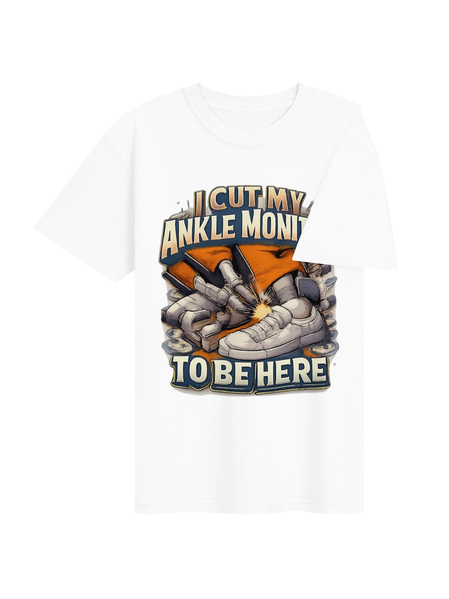 I Cut My Ankle Monitor Off To Be Here Funny T-Shirt – Sarcastic Arrest Humor Gift Shirt product image (46)