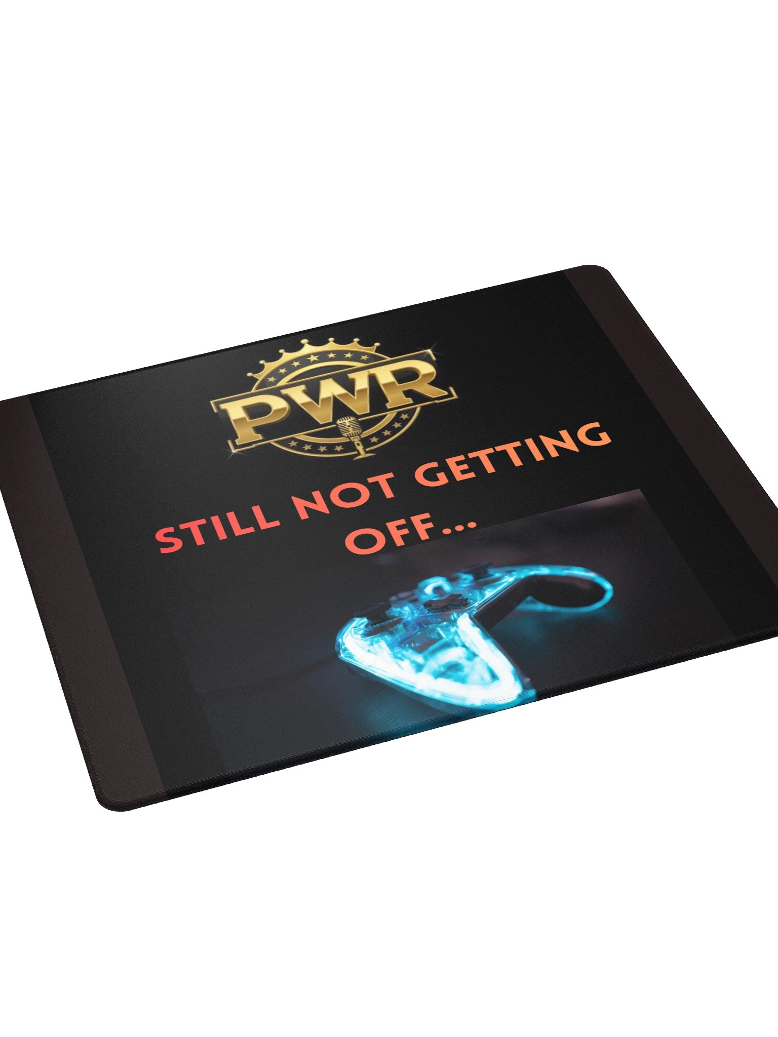 STILL NOT GETTING OFF MOUSEPAD product image (6)