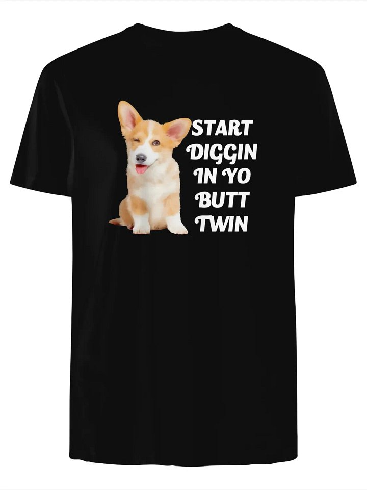 Start diggin in yo butt twin corgi T-Shirt product image (1)