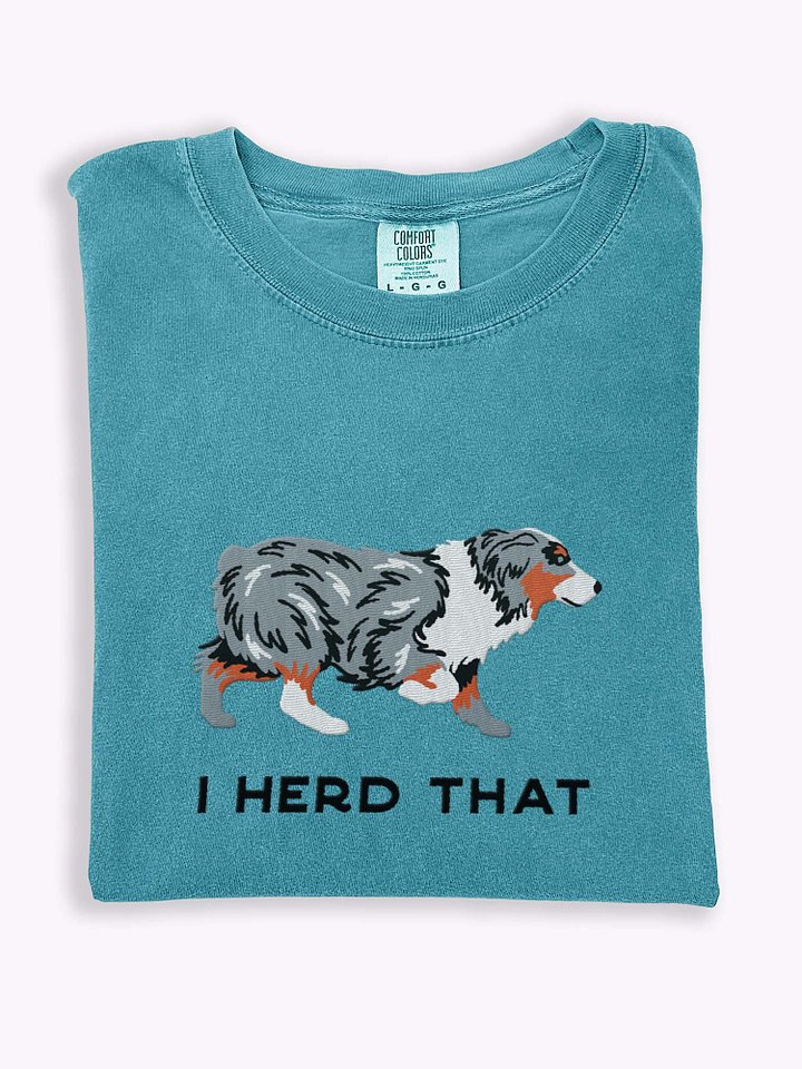 I Herd That T-Shirt(Embroidered) of an Australian Shepherd(Blue Merle) product image (1)