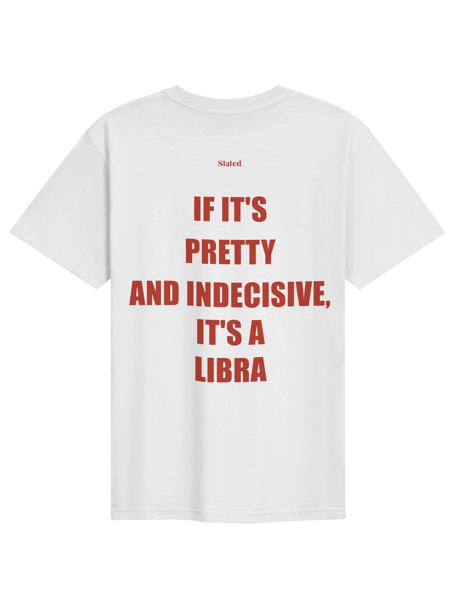 IF IT'S PRETTY AND INDECISIVE, IT'S A LIBRA TEE product image (1)