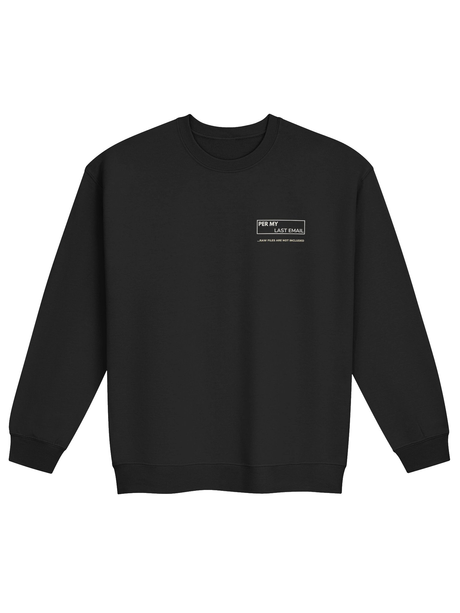 RAW Files - Per My Last Email Classic Sweatshirt product image (1)
