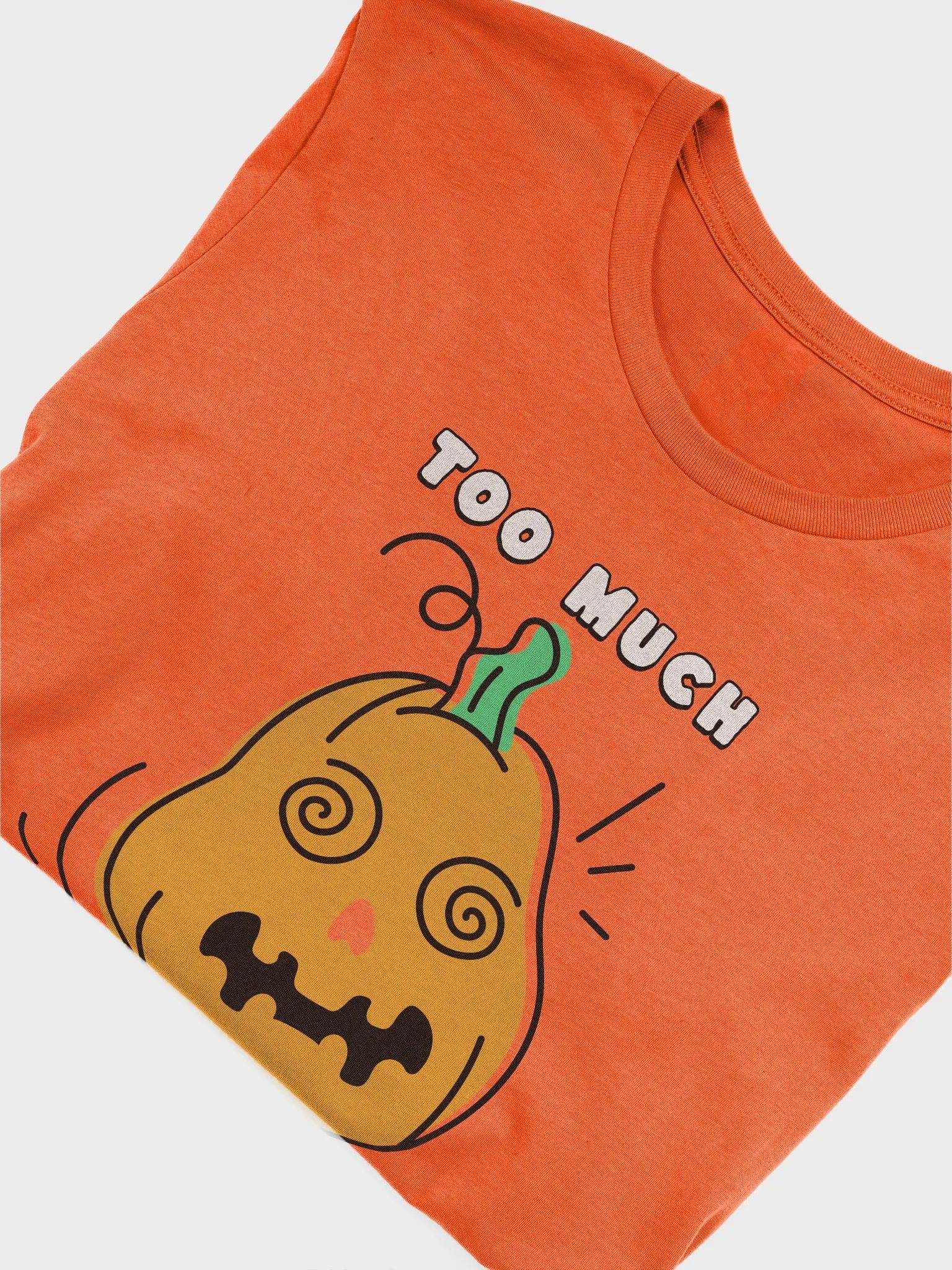 Too Much Pumpkin Juice T-Shirt product image (3)