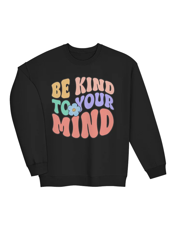 Be Kind to Your Mind Self-Care Sweatshirt product image (2)