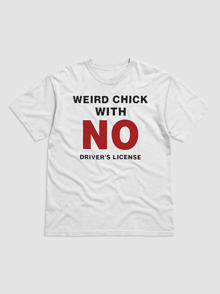 Weird Chick With No Driver’s License Shirt product image (2)
