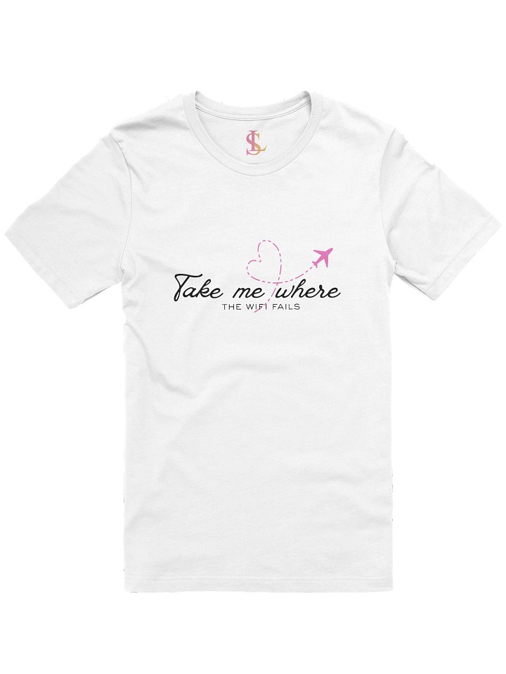 Take Me Where the WiFi Fails Tee product image (2)