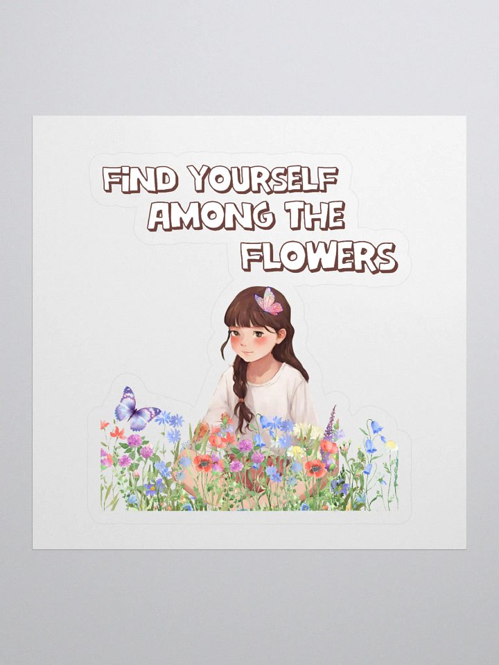 Find Yourself Among The Flowers - Sticker product image (1)