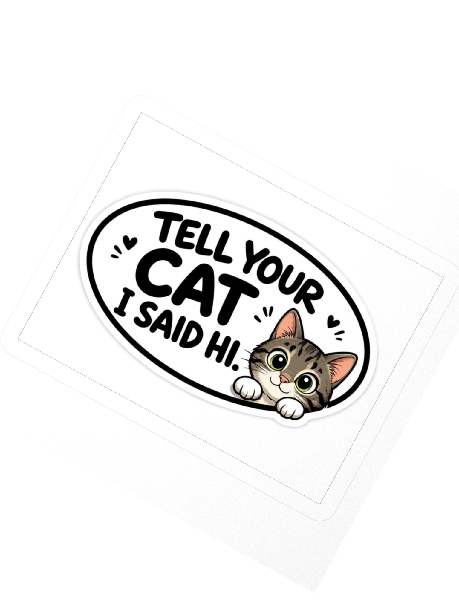 Tell Your Cat I Said Hi Kiss Cut Sticker product image (2)