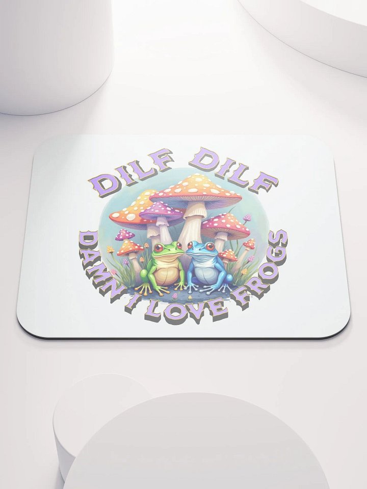 DILF Damn I Love Frogs Whimsical Wonderland Mouse Pad product image (2)