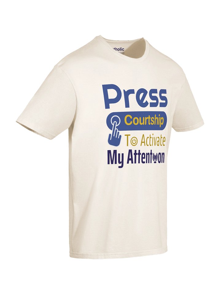 Press Courtship To Activate My Attention T-Shirt product image (2)