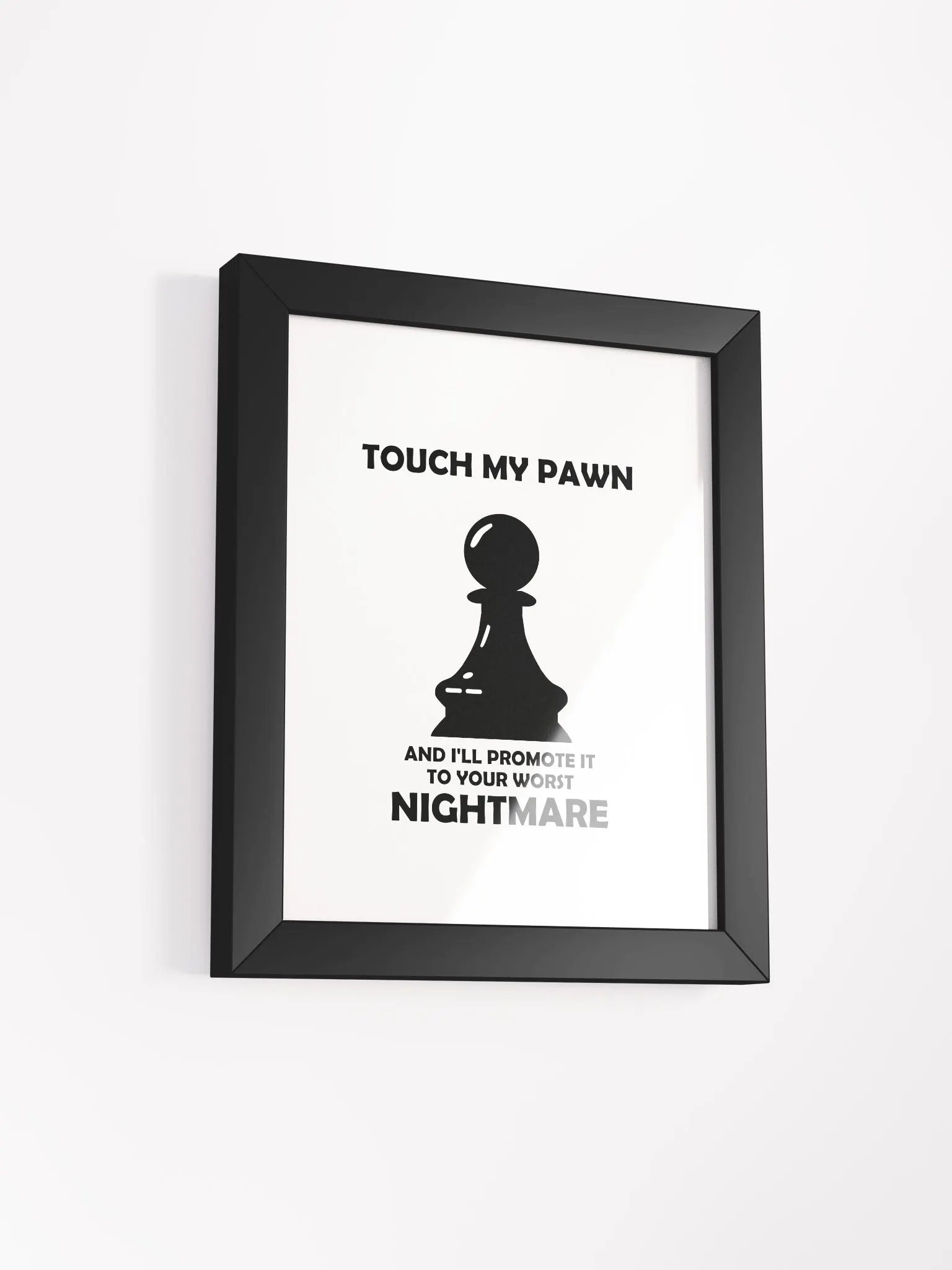 Touch my pawn framed poster product image (35)