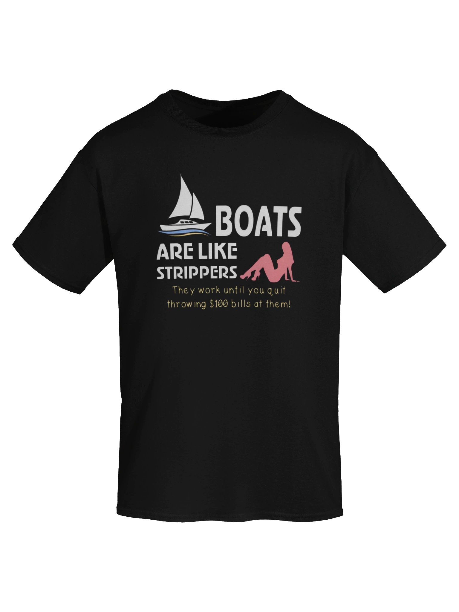 Boats Are Like Strippers Shirt – Funny Boat Owner Money Joke Tee product image (31)