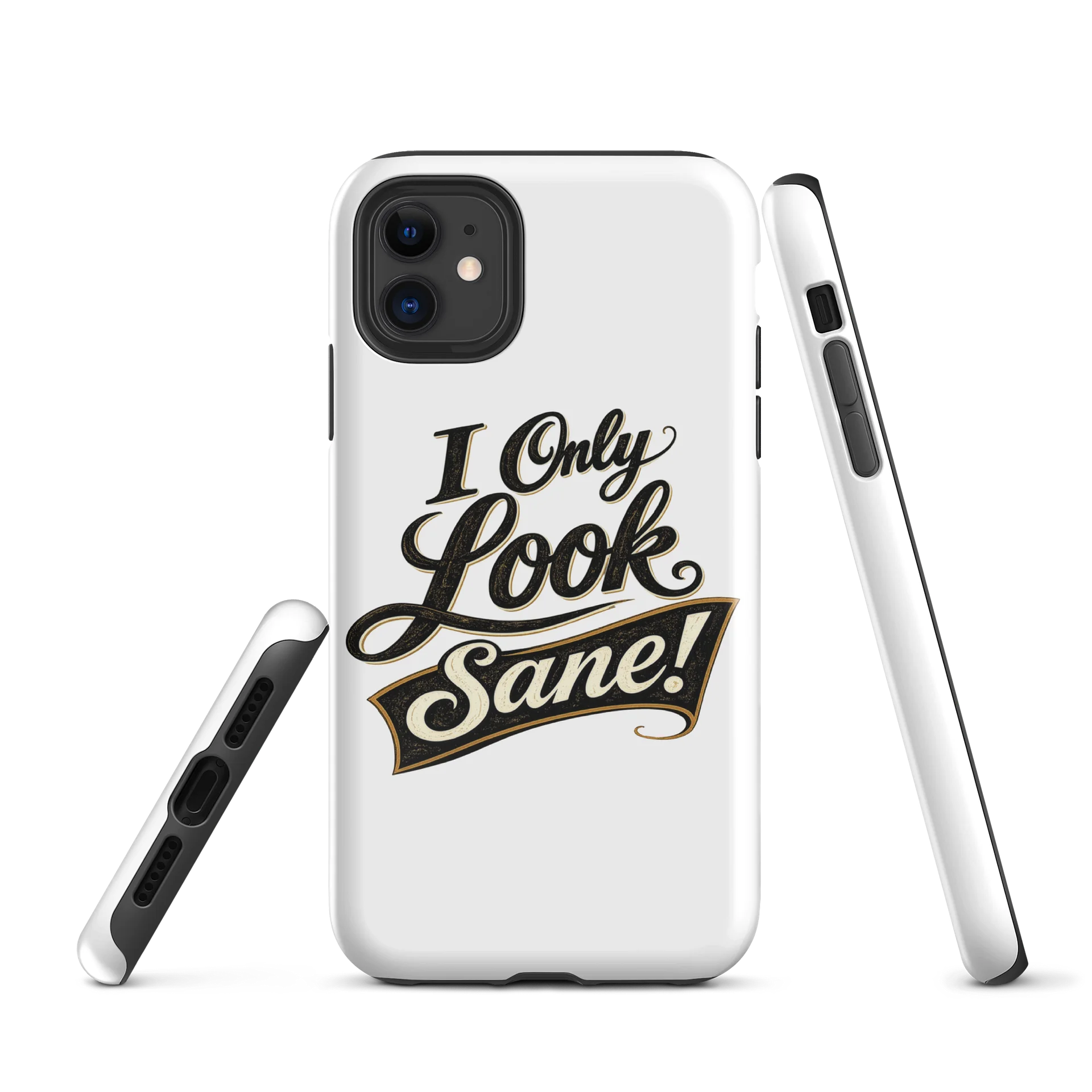 I Only Look Sane iPhone Case product image (1)