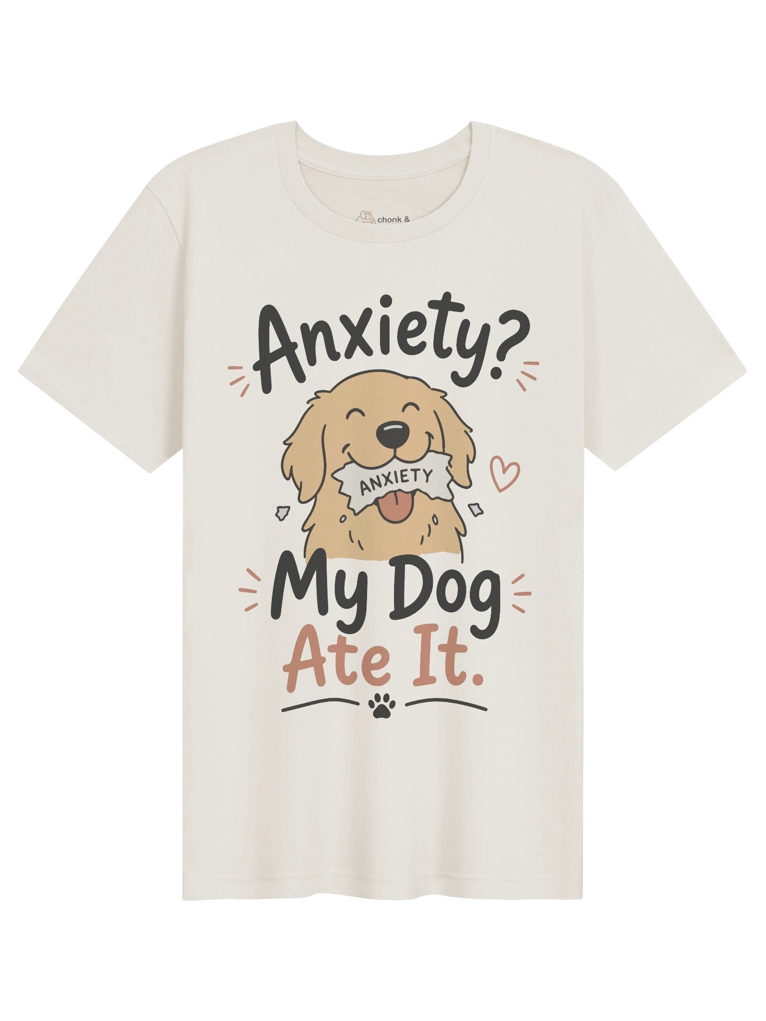 Anxiety? My Dog Ate It T-Shirt | Funny Dog Lover Mental Health Tee product image (3)