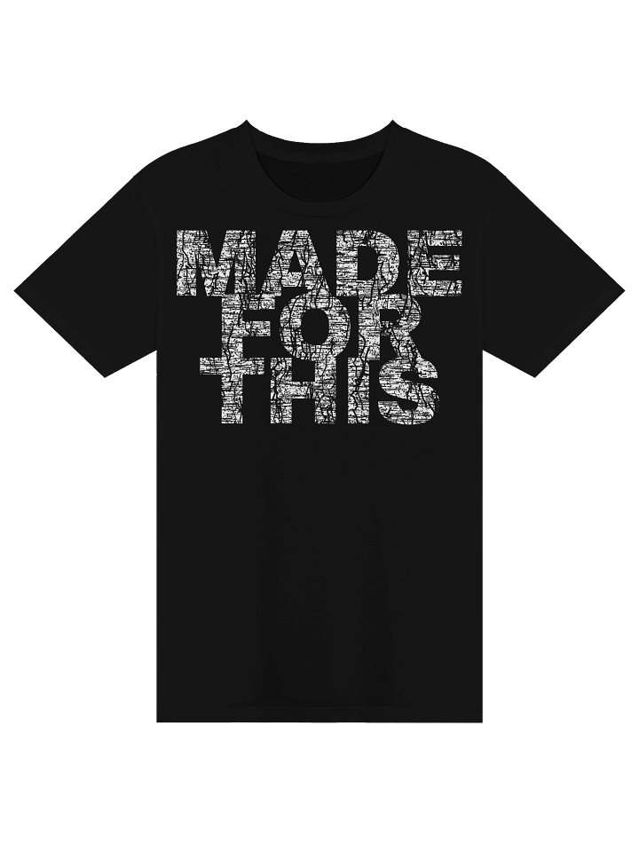 MADE FOR THIS T product image (4)