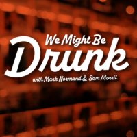 WeMightBeDrunk