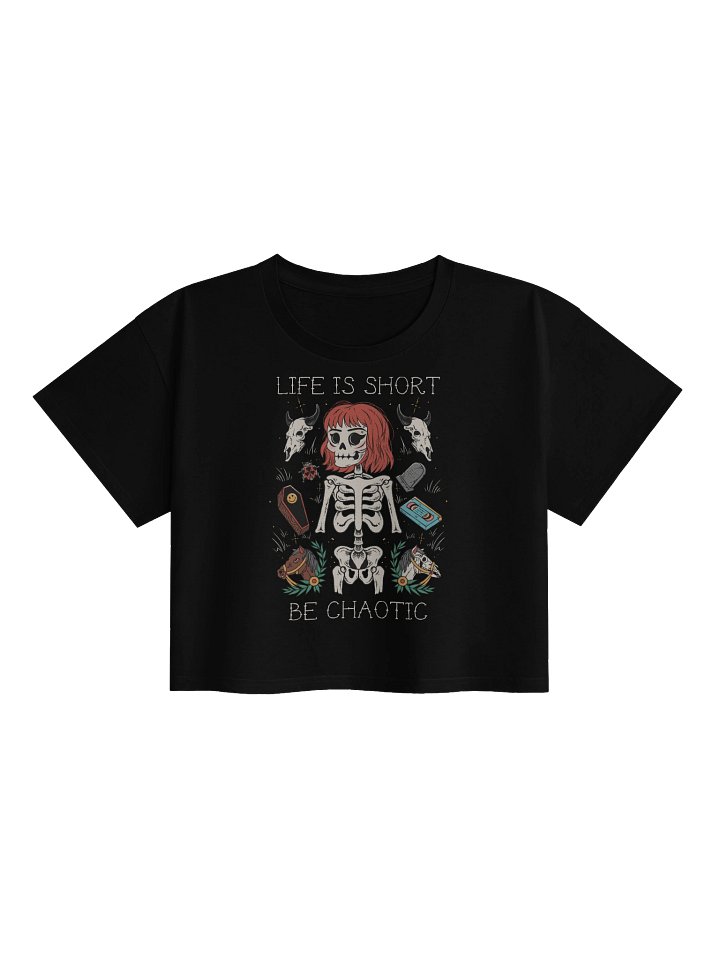 Life is Short, Be Chaotic Cropped Tee product image (3)