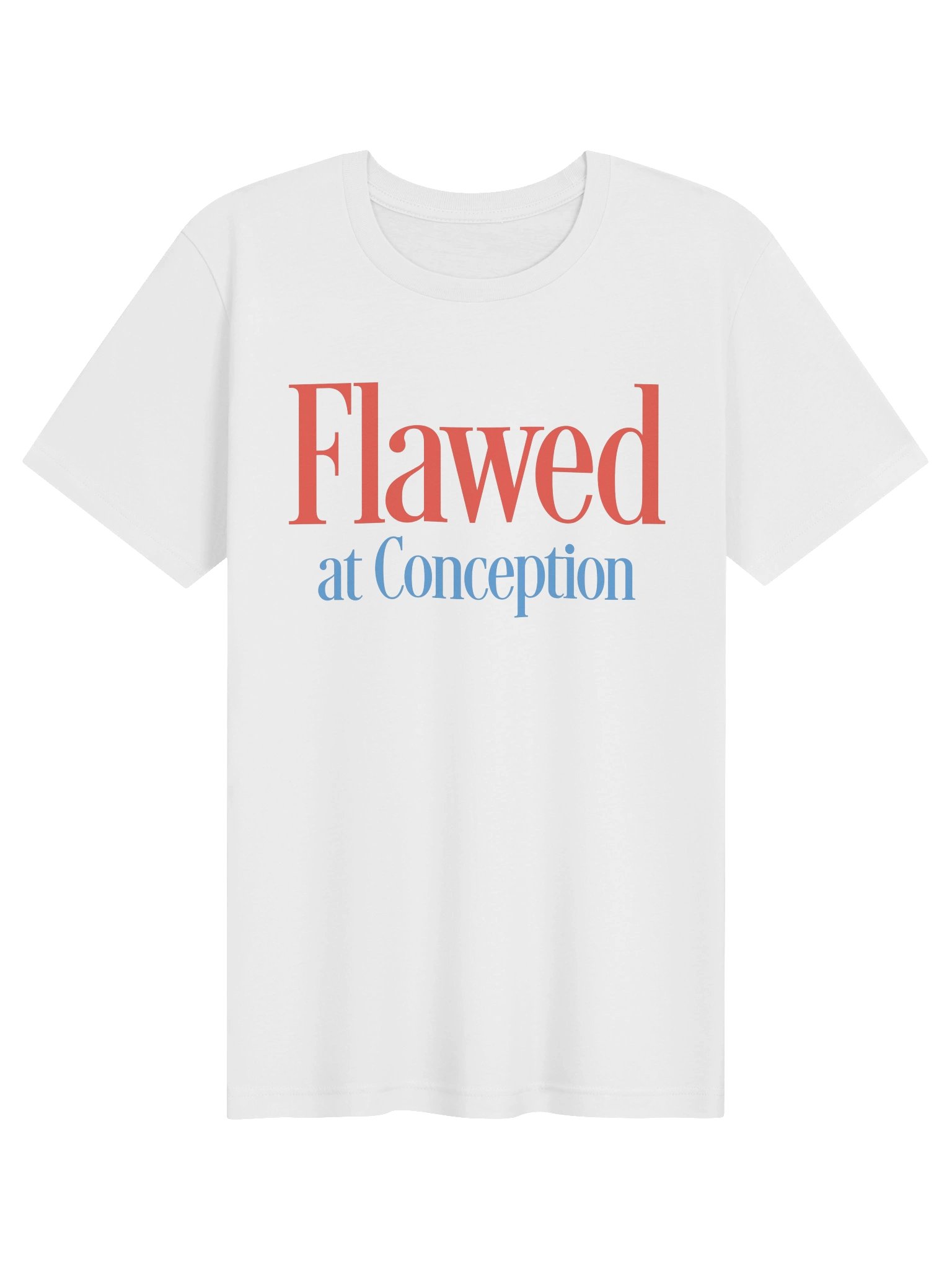 Flawed at Conception T-Shirt product image (1)