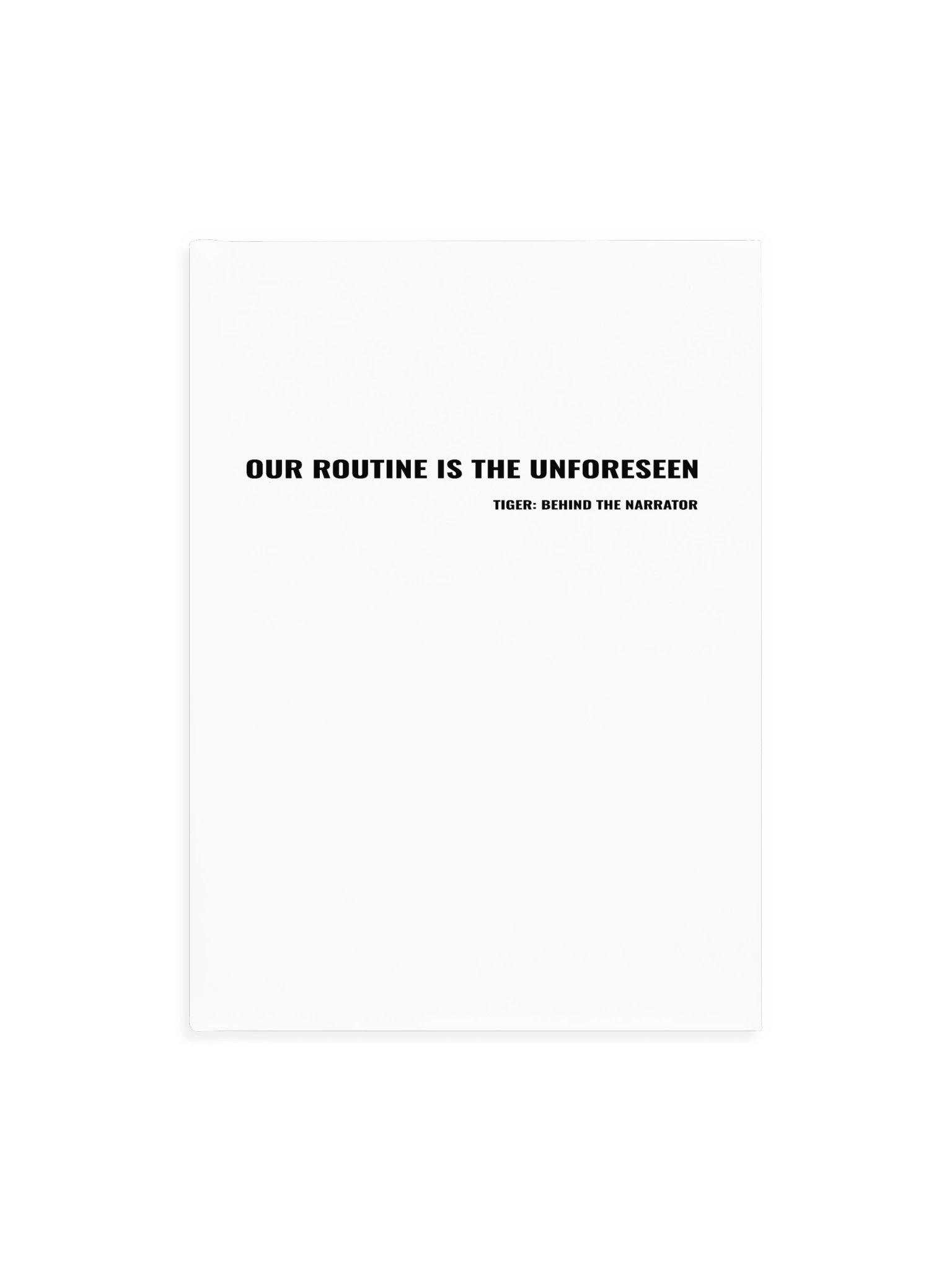 Tiger: Behind the Narrator – "Our Routine Is The Unforeseen" Hardcover Journal product image (1)