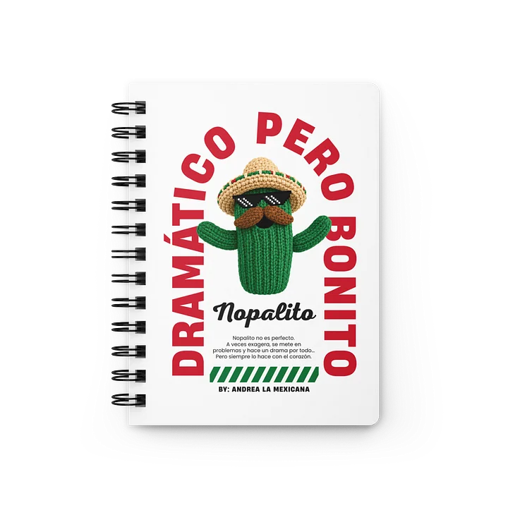 "Nopalito" Dramático pero Bonito Spiral Notebook product image (1)