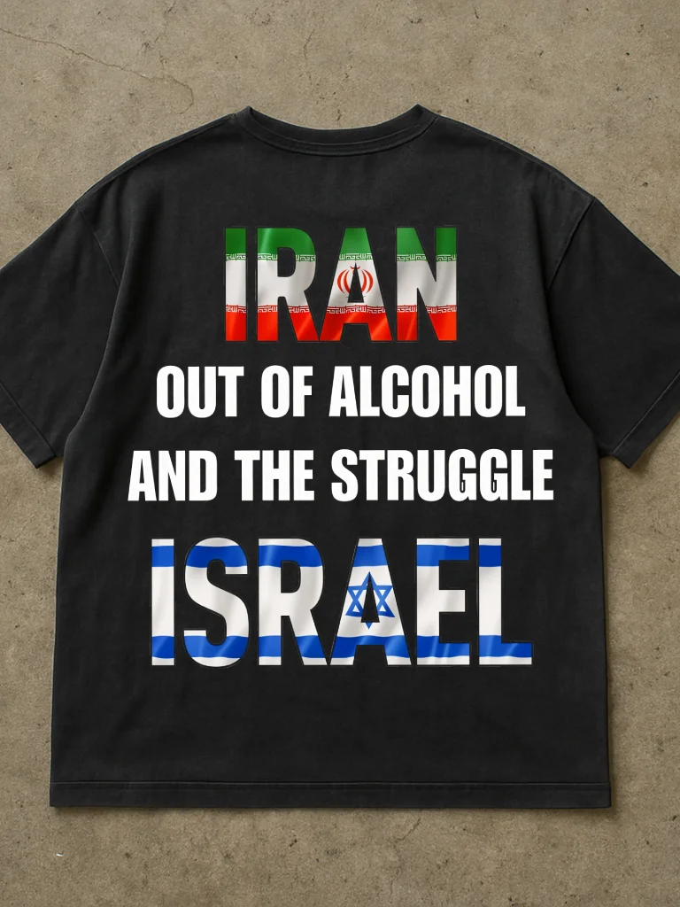 Iran Out Of Alcohol And The Struggle Israel Shirt product image (2)