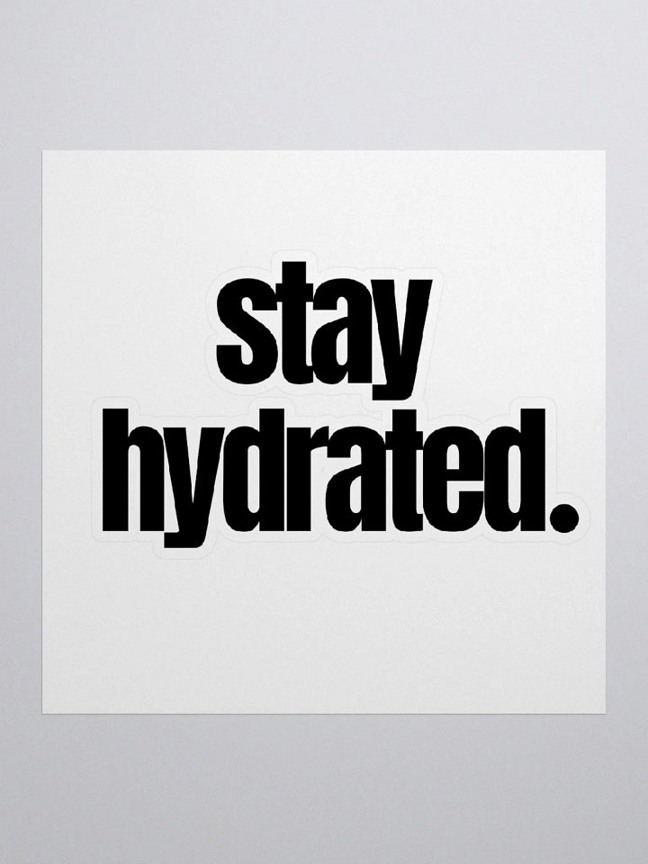 Stay Hydrated Sticker product image (1)