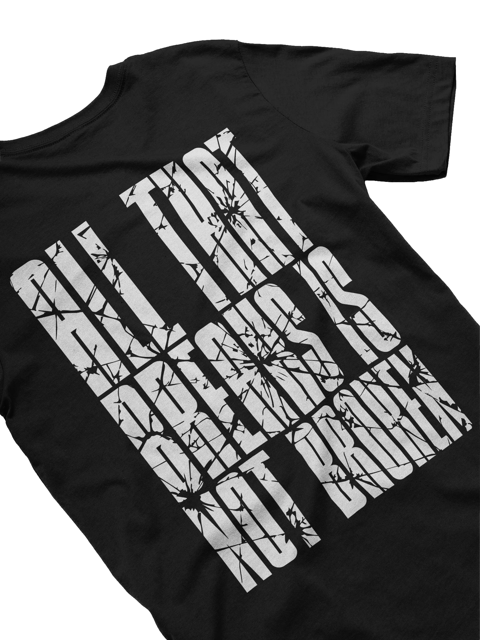 All That Breaks Is Not Broken Tee product image (4)