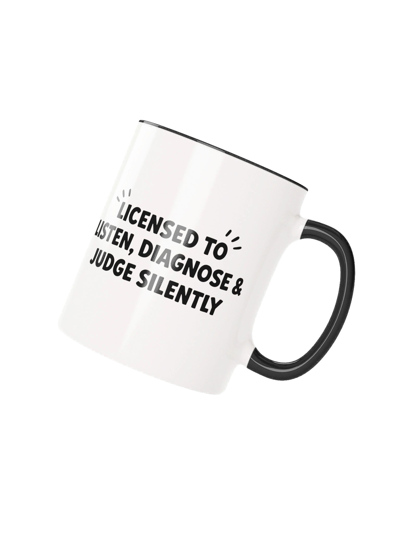 Licensed to Listen, Diagnose & Judge Silently Ceramic Mug product image (3)